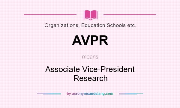 What does AVPR mean? It stands for Associate Vice-President Research