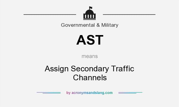 What does AST mean? It stands for Assign Secondary Traffic Channels