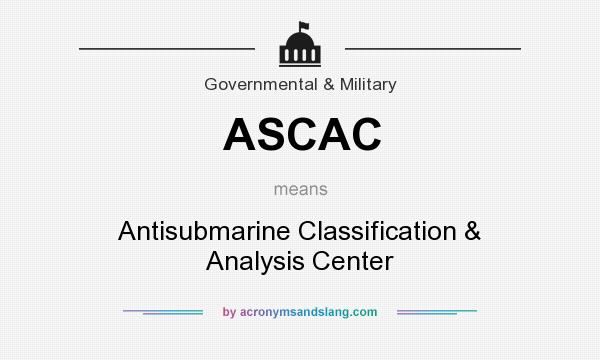 What does ASCAC mean? It stands for Antisubmarine Classification & Analysis Center