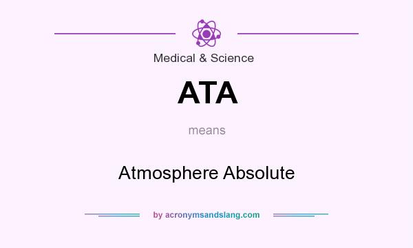 What does ATA mean? It stands for Atmosphere Absolute