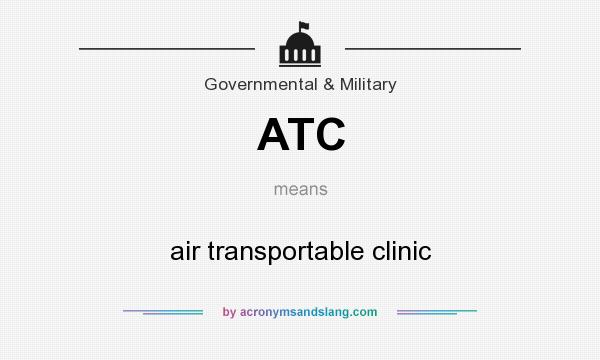 What does ATC mean? It stands for air transportable clinic