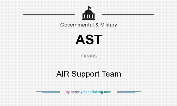 What does AST mean? It stands for AIR Support Team