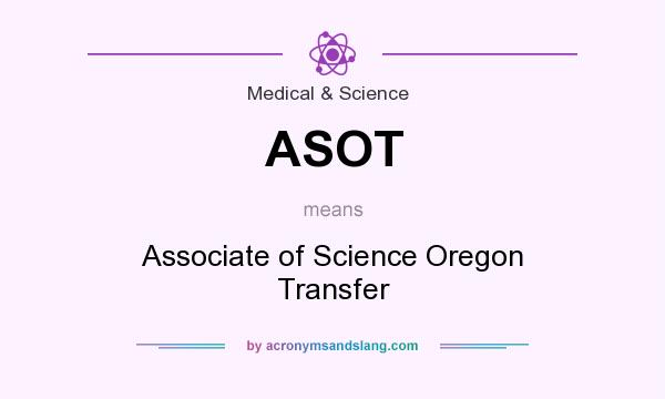 What does ASOT mean? It stands for Associate of Science Oregon Transfer