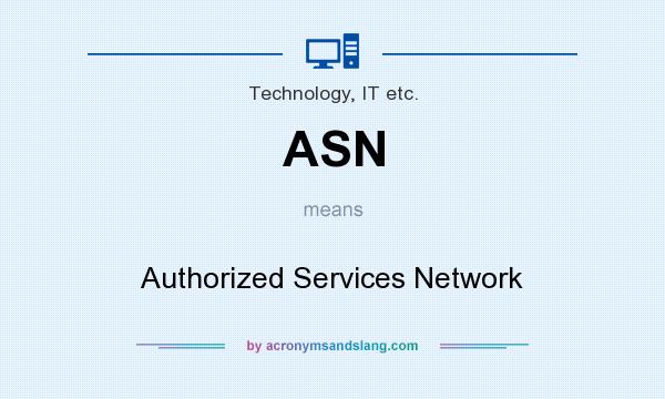 What does ASN mean? It stands for Authorized Services Network