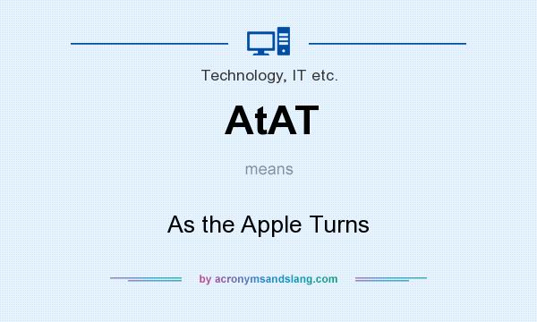 What does AtAT mean? It stands for As the Apple Turns