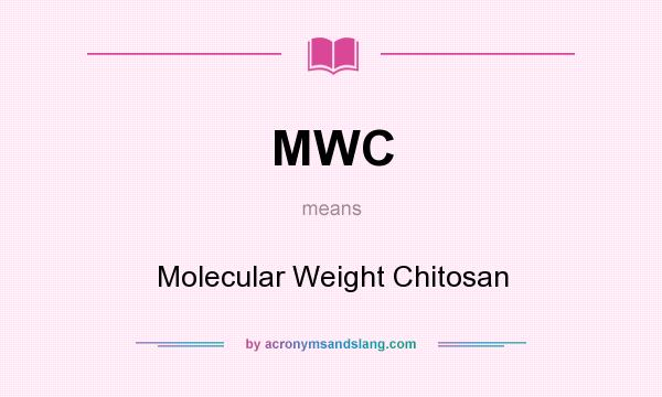 What does MWC mean? It stands for Molecular Weight Chitosan
