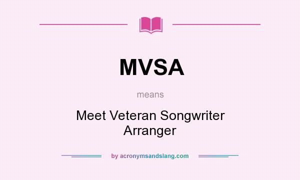 What does MVSA mean? It stands for Meet Veteran Songwriter Arranger
