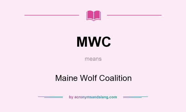 What does MWC mean? It stands for Maine Wolf Coalition