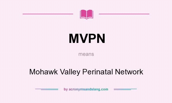 What does MVPN mean? It stands for Mohawk Valley Perinatal Network