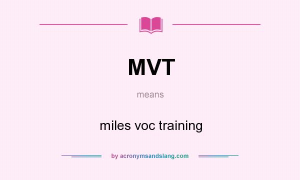 What does MVT mean? It stands for miles voc training