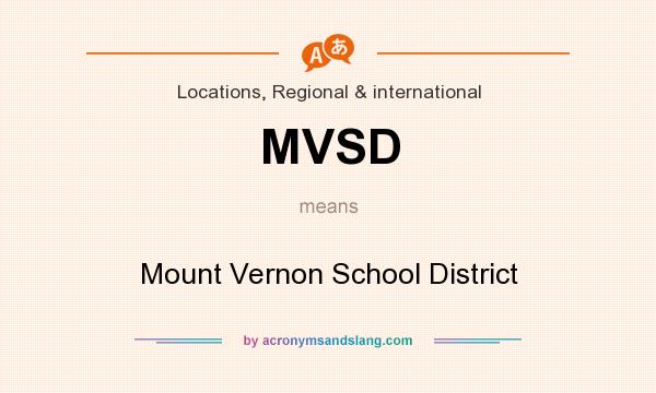 What does MVSD mean? It stands for Mount Vernon School District