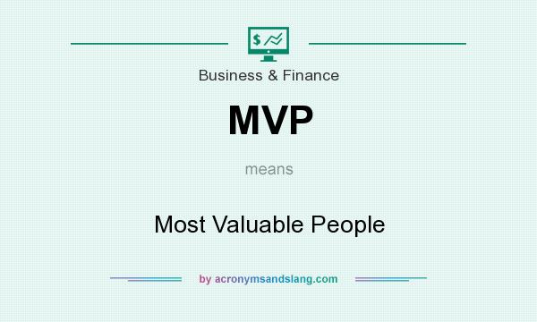 What does MVP mean? It stands for Most Valuable People