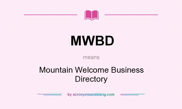 What does MWBD mean? It stands for Mountain Welcome Business Directory