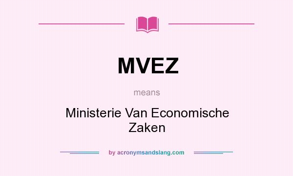 What does MVEZ mean? It stands for Ministerie Van Economische Zaken