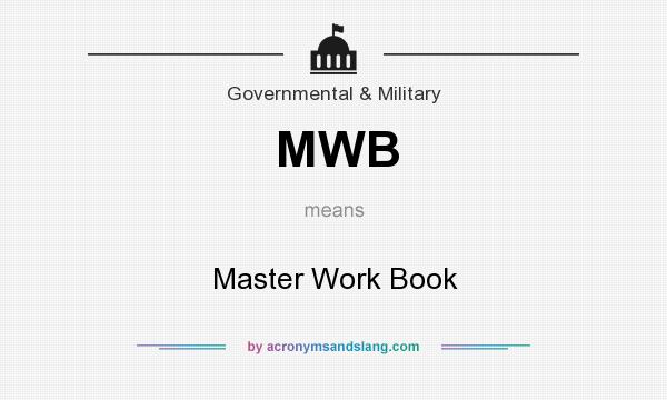 What does MWB mean? It stands for Master Work Book
