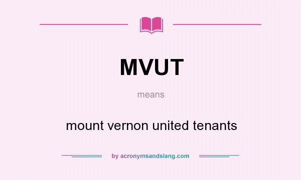 What does MVUT mean? It stands for mount vernon united tenants