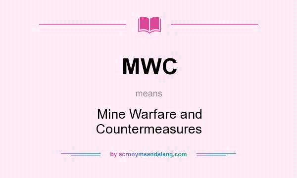 What does MWC mean? It stands for Mine Warfare and Countermeasures
