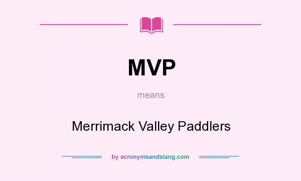 What does MVP mean? It stands for Merrimack Valley Paddlers