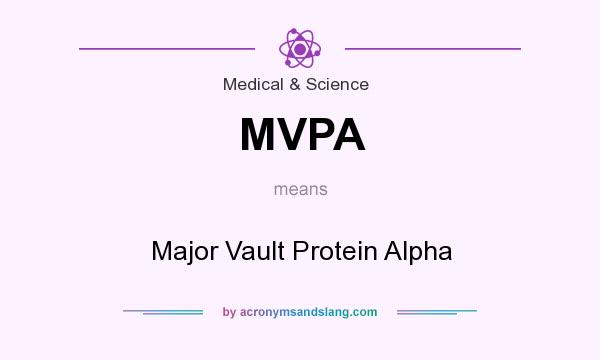 What does MVPA mean? It stands for Major Vault Protein Alpha