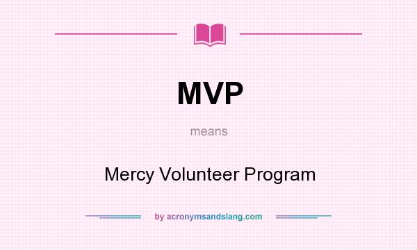 What does MVP mean? It stands for Mercy Volunteer Program