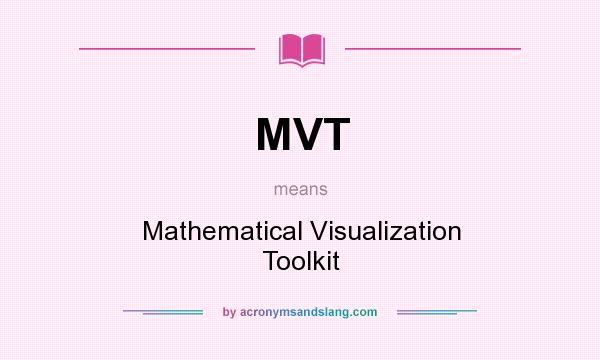 What does MVT mean? It stands for Mathematical Visualization Toolkit