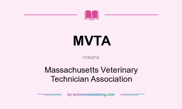 What does MVTA mean? It stands for Massachusetts Veterinary Technician Association