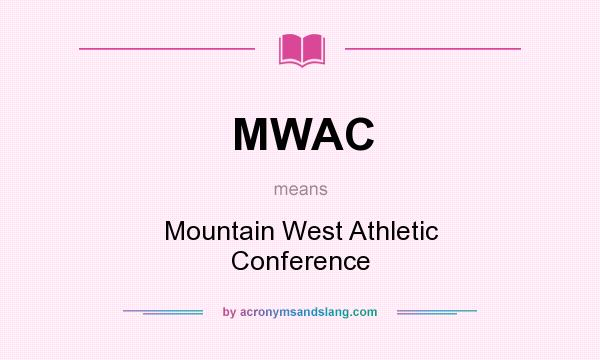 What does MWAC mean? It stands for Mountain West Athletic Conference