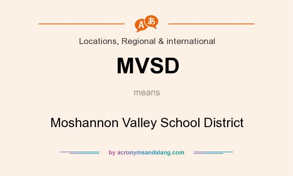 What does MVSD mean? It stands for Moshannon Valley School District