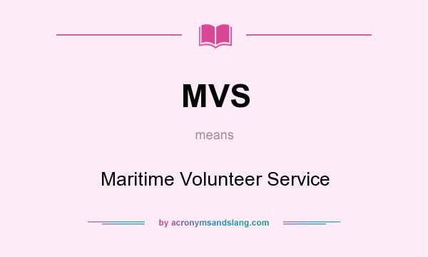 What does MVS mean? It stands for Maritime Volunteer Service