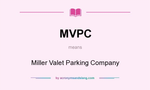 What does MVPC mean? It stands for Miller Valet Parking Company
