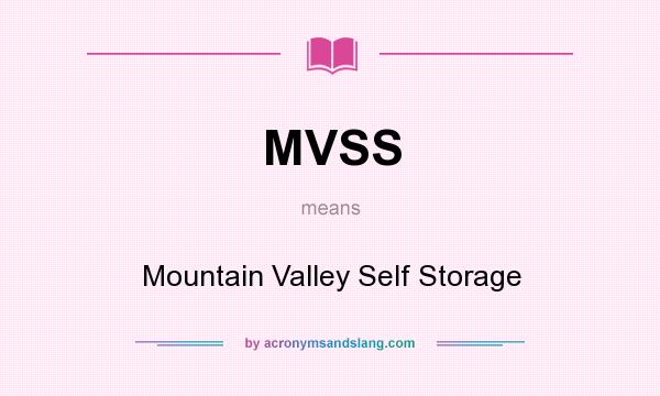 What does MVSS mean? It stands for Mountain Valley Self Storage