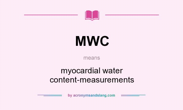 What does MWC mean? It stands for myocardial water content-measurements