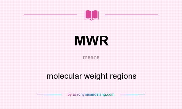 What does MWR mean? It stands for molecular weight regions