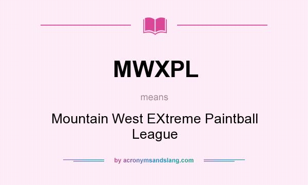 What does MWXPL mean? It stands for Mountain West EXtreme Paintball League