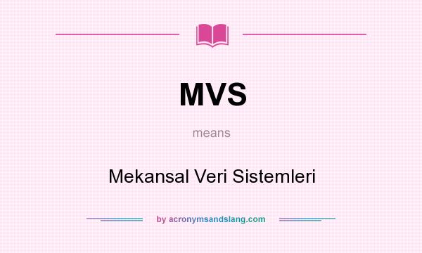 What does MVS mean? It stands for Mekansal Veri Sistemleri