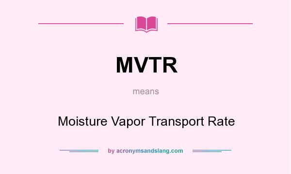 What does MVTR mean? It stands for Moisture Vapor Transport Rate
