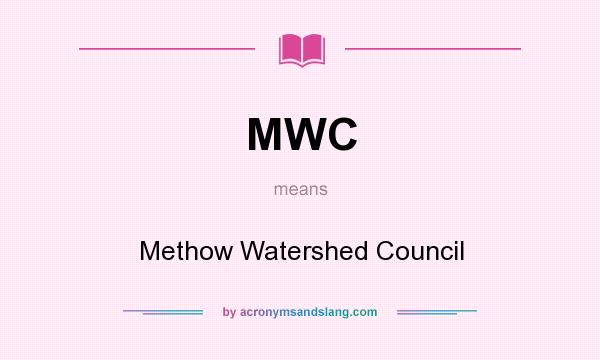 What does MWC mean? It stands for Methow Watershed Council