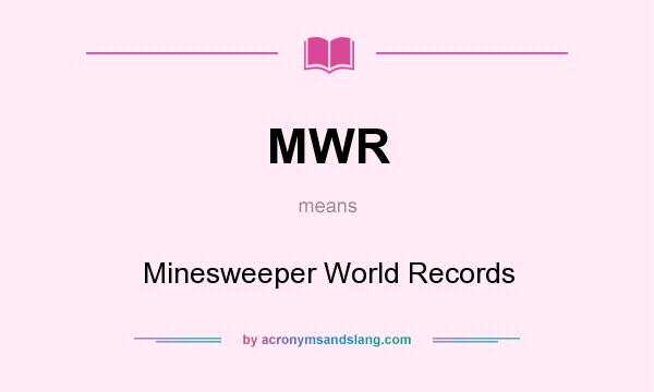 What does MWR mean? It stands for Minesweeper World Records