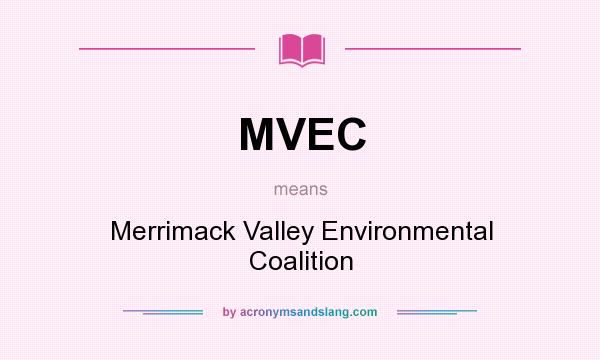 What does MVEC mean? It stands for Merrimack Valley Environmental Coalition