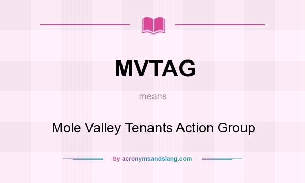 What does MVTAG mean? It stands for Mole Valley Tenants Action Group