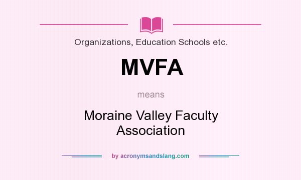 What does MVFA mean? It stands for Moraine Valley Faculty Association