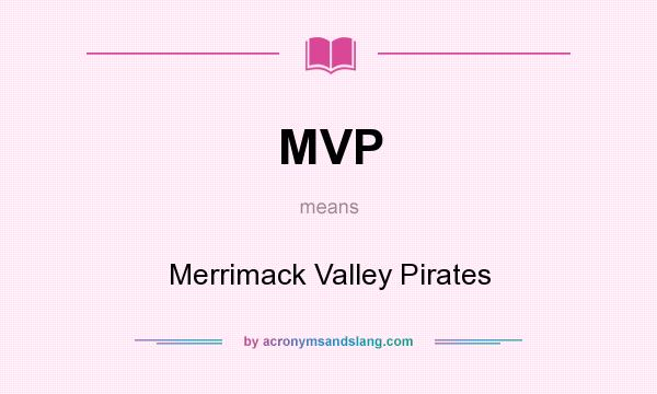 What does MVP mean? It stands for Merrimack Valley Pirates