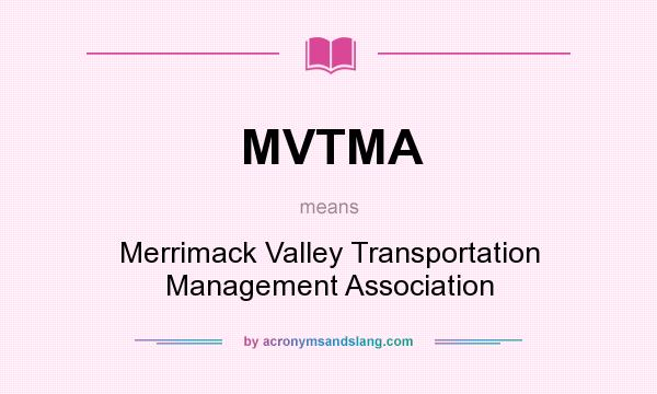 What does MVTMA mean? It stands for Merrimack Valley Transportation Management Association