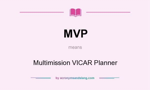 What does MVP mean? It stands for Multimission VICAR Planner