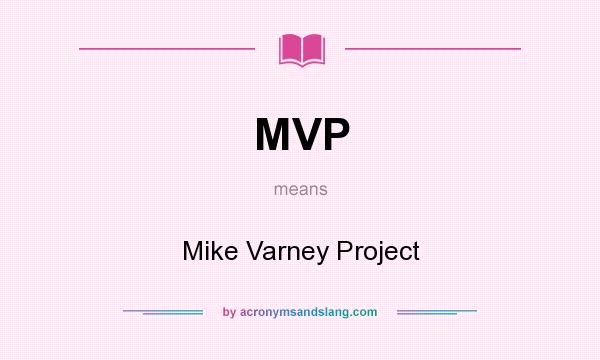 What does MVP mean? It stands for Mike Varney Project