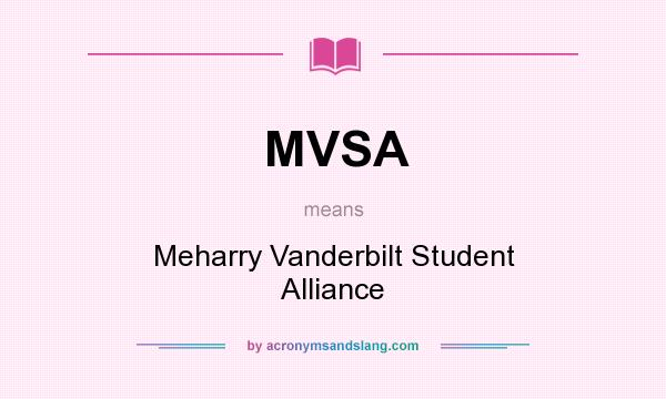 What does MVSA mean? It stands for Meharry Vanderbilt Student Alliance