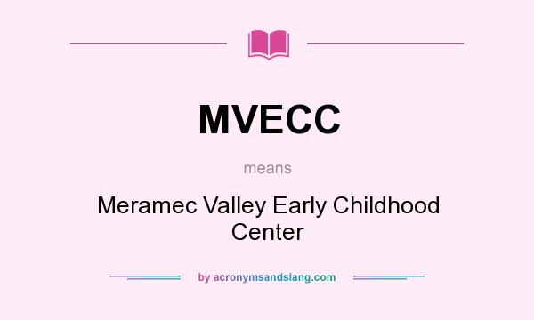 What does MVECC mean? It stands for Meramec Valley Early Childhood Center
