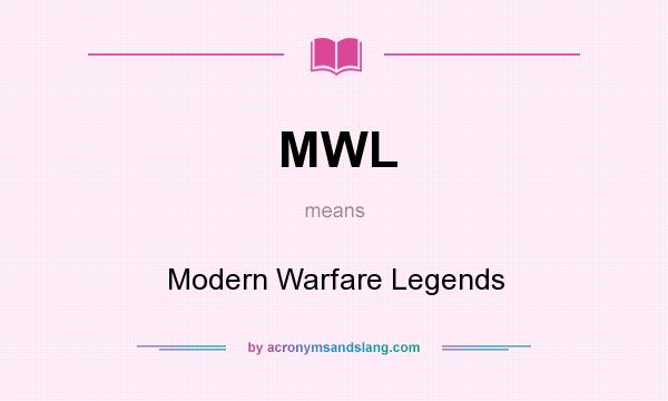 What does MWL mean? It stands for Modern Warfare Legends
