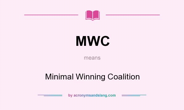 What does MWC mean? It stands for Minimal Winning Coalition