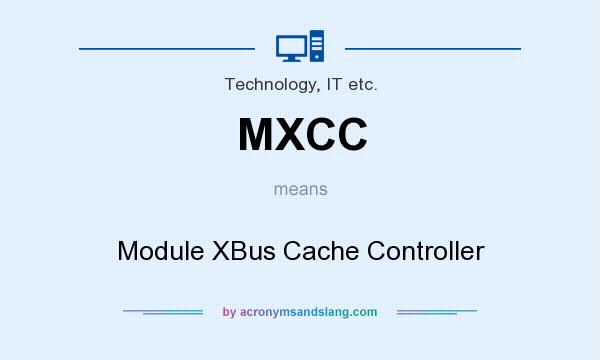 What does MXCC mean? It stands for Module XBus Cache Controller